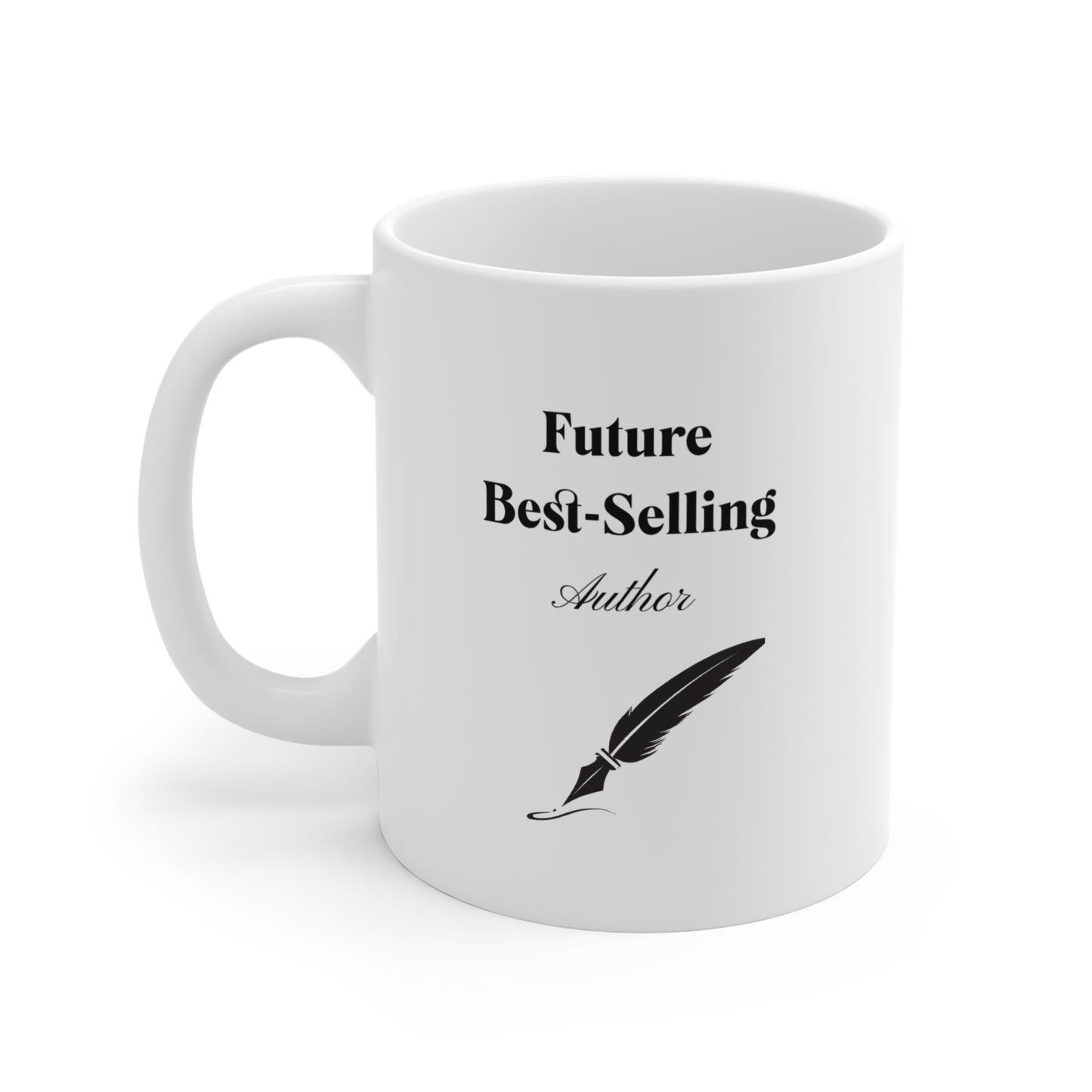 Future bestselling author 11oz mug.